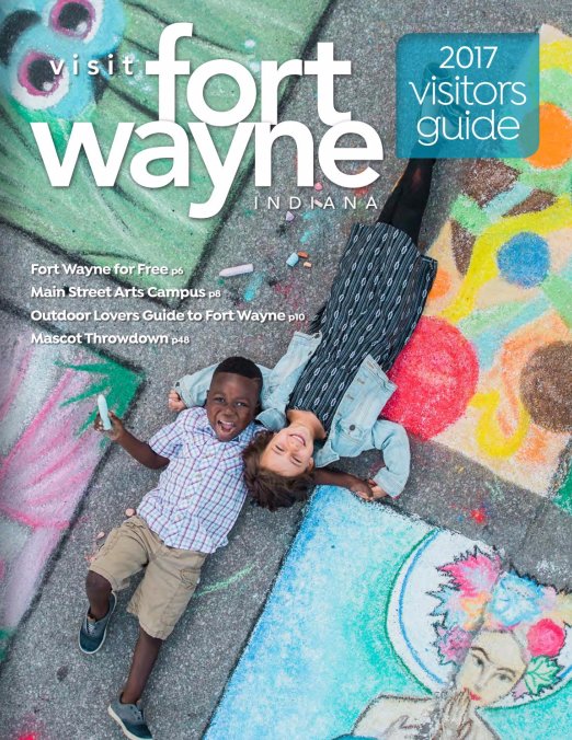 2017 official Visitors Guide now available Visit Fort Wayne's 2017 Visitor's Guide