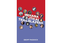 New book by Geoff Paddock, “Indiana Political Trailblazers”